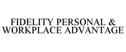 FIDELITY PERSONAL & WORKPLACE ADVANTAGE