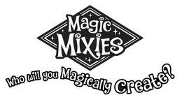 MAGIC MIXIES WHO WILL YOU MAGICALLY CREATE?