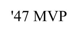 '47 MVP