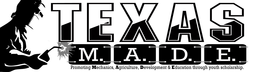 TEXAS M.A.D.E. PROMOTING MECHANICS, AGRICULTURE, DEVELOPMENT & EDUCATION THROUGH YOUTH SCHOLARSHIP.