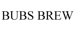 BUBS BREW