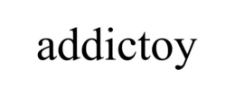 ADDICTOY