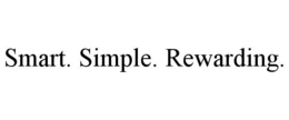 SMART. SIMPLE. REWARDING.