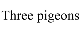 THREE PIGEONS