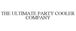 THE ULTIMATE PARTY COOLER COMPANY