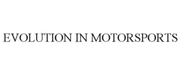 EVOLUTION IN MOTORSPORTS