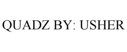 QUADZ BY: USHER