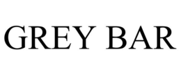 GREY BAR