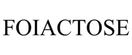 FOIACTOSE