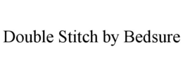 DOUBLE STITCH BY BEDSURE