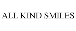 ALL KIND SMILES