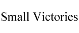 SMALL VICTORIES
