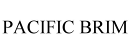 PACIFIC BRIM