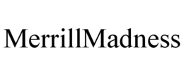MERRILLMADNESS