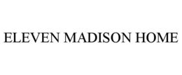 ELEVEN MADISON HOME