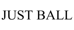 JUST BALL