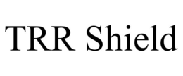 TRR SHIELD
