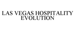 LAS VEGAS HOSPITALITY EVOLUTION