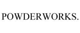 POWDERWORKS.