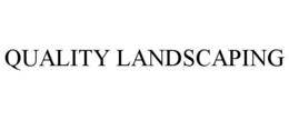 QUALITY LANDSCAPING