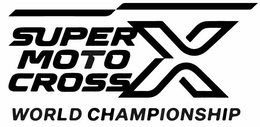 SUPER MOTO CROSS X WORLD CHAMPIONSHIP