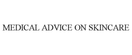 MEDICAL ADVICE ON SKINCARE