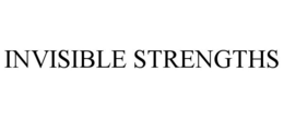 INVISIBLE STRENGTHS