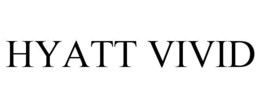 HYATT VIVID