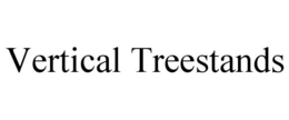 VERTICAL TREESTANDS