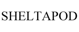 SHELTAPOD