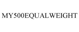 MY500EQUALWEIGHT