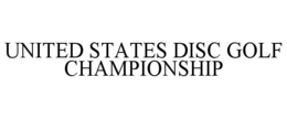 UNITED STATES DISC GOLF CHAMPIONSHIP