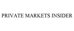 PRIVATE MARKETS INSIDER