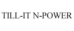 TILL-IT N-POWER
