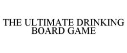 THE ULTIMATE DRINKING BOARD GAME