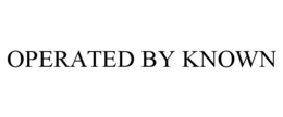 OPERATED BY KNOWN