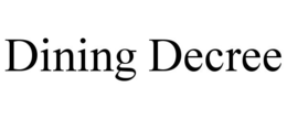DINING DECREE