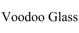 VOODOO GLASS
