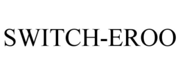 SWITCH-EROO