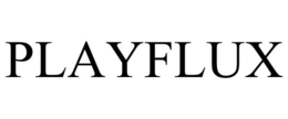 PLAYFLUX