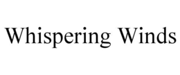 WHISPERING WINDS