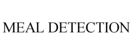 MEAL DETECTION
