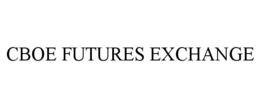 CBOE FUTURES EXCHANGE