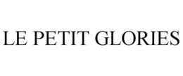 LE PETIT GLORIES