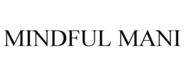 MINDFUL MANI