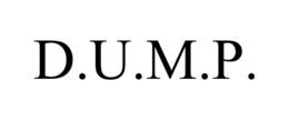 D.U.M.P.