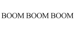 BOOM BOOM BOOM