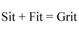 SIT + FIT = GRIT