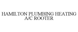 HAMILTON PLUMBING HEATING A/C ROOTER