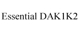 ESSENTIAL DAK1K2